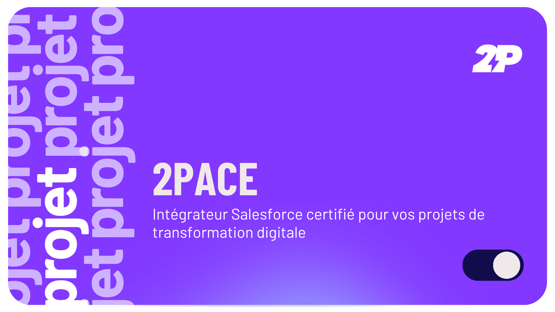 2PACE, intégrateur Salesforce certifié pour vos projets de transformation digitale 2PACE, intégrateur Salesforce certifié pour vos projets de transformation digitale